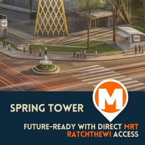 Spring Tower – A Prime Location Seamlessly Connected by Both BTS and MRT